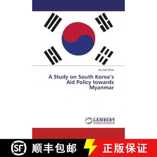 预订 A Study on South Korea’s Aid Policy towards Myanmar [9786200225207]