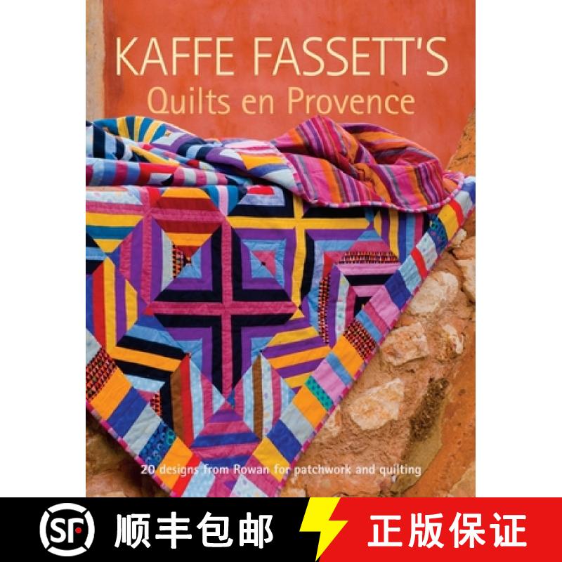现货 Kaffe Fassett's Quilts en Provence: 20 Designs from Rowan for Patchwork and Quilting: 20 Designs... [9781600853241]