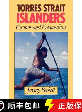 【3-4周达】Torres Strait Islanders: Custom and Colonialism [9780521378628]