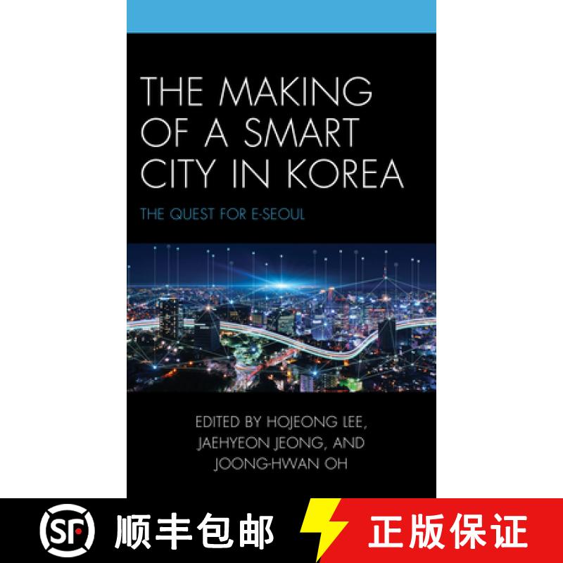 【3-4周达】The Making of a Smart City in Korea : The Quest for E-Seoul [9781666931853]