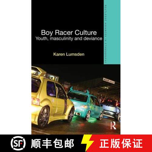 【3-4周达】Boy Racer Culture: Youth, Masculinity and Deviance [9780415813853]