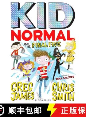 【3-4周达】Kid Normal and the Final Five: The final book in the super heroic, super silly series from... [9781408898925]