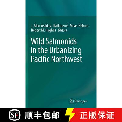 【3-4周达】Wild Salmonids in the Urbanizing Pacific Northwest [9781493947898]