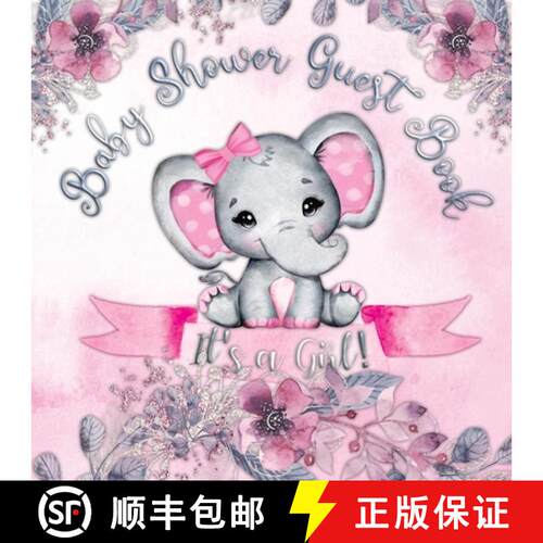 【3-4周达】Baby Shower Guest Book: It's a Girl! Elephant & Pink Floral Alternative Theme, Wishes to B... [9788395798719]