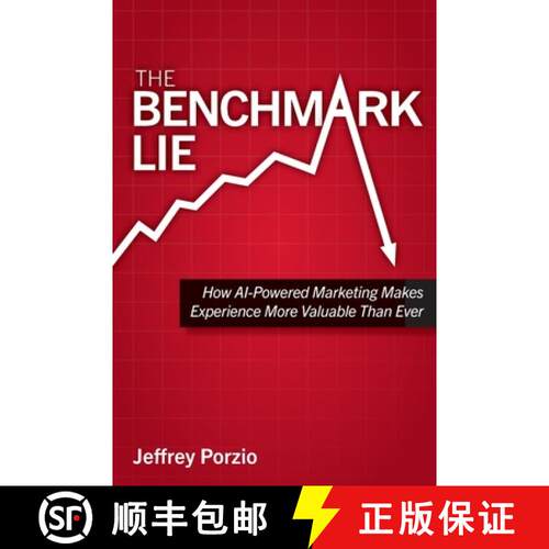 【3-4周达】The Benchmark Lie: How AI-Powered Marketing Makes Experience More Valuable Than Ever [9798993929903]