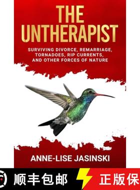 预订 The Untherapist: Surviving Divorce, Remarriage, Tornadoes, Rip Currents, and Other Forces of Nature [9781734805338]