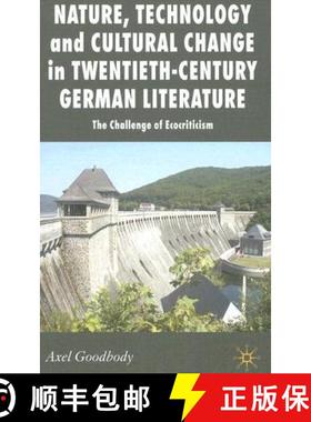 【3-4周达】Nature, Technology and Cultural Change in Twentieth-Century German Literature: The Challen... [9780230535459]