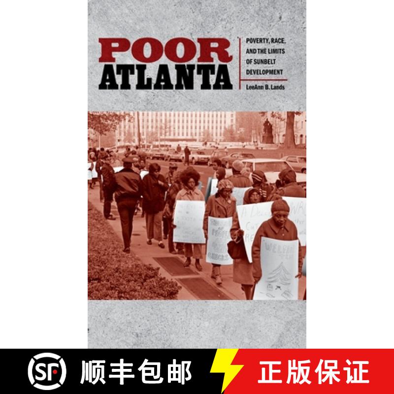 【3-4周达】Poor Atlanta: Poverty, Race, and the Limits of Sunbelt Development [9780820363295]