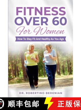 【3-4周达】Fitness Over 60 For Women - How to Stay Fit And Healthy As You Age [9798224011940]