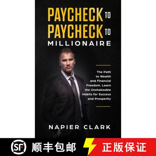 【3-4周达】Paycheck to Paycheck to Millionaire: The Path to Wealth and Financial Freedom. Learn the U... [9781647450182]