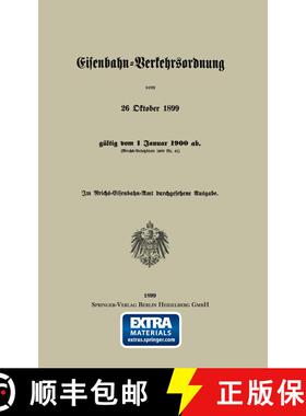 【3-4周达】Eisenbahn-Verkehrsordnung vom 26 Oktober 1899 gültig vom 1 Januar 1900 ab. (Reichs-Gesetz... [9783662018460]