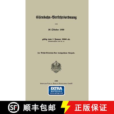 【3-4周达】Eisenbahn-Verkehrsordnung vom 26 Oktober 1899 gültig vom 1 Januar 1900 ab. (Reichs-Gesetz... [9783662018460]