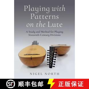 【3-4周达】Playing with Patterns on the Lute: A Study and Method for Playing Sixteenth-Century Divisions [9780197808733]