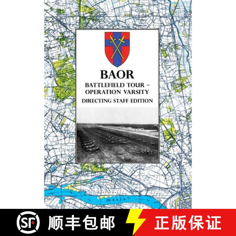 【3-4周达】BAOR BATTLEFIELD TOUR - OPERATION VARSITY - Directing Staff Edition: Operations of XVIII U... [9781474535366]