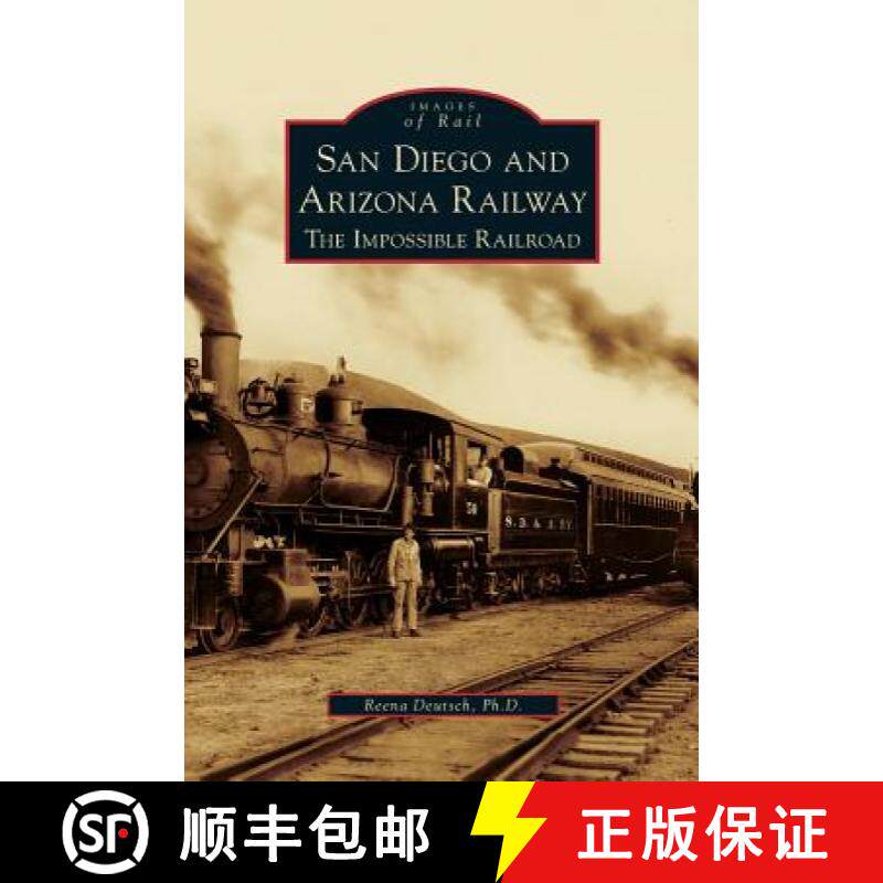 【3-4周达】San Diego and Arizona Railway: The Impossible Railroad [9781531653958]