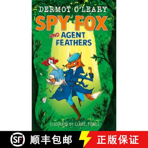 【3-4周达】Spy Fox and Agent Feathers: A laugh-out-loud action-adventure story from Dermot O'Leary [9781444976472]