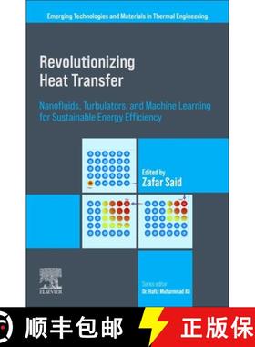 【3-4周达】Revolutionizing Heat Transfer: Nanofluids, Turbulators, and Machine Learning for Sustainab... [9780443315305]