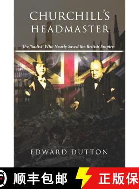 【3-4周达】Churchill's Headmaster: The 'Sadist' Who Nearly Saved the British Empire [9780648499633]