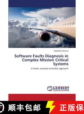 【3-4周达】Software Faults Diagnosis in Complex Mission Critical Systems [9783659672323]