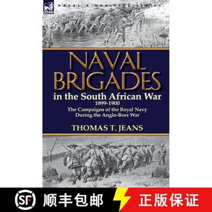 【3-4周达】Naval Brigades in the South African War 1899-1900: The Campaigns of the Royal Navy During ... [9780857069580]