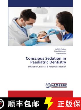 【3-4周达】Conscious Sedation in Paediatric Dentistry: Inhalation, Enteral & Parental Sedation (Aufl.... [9786200465979]