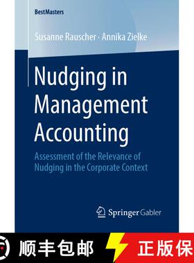 【3-4周达】Nudging in Management Accounting : Assessment of the Relevance of Nudging in the Corporate... [9783658280161]