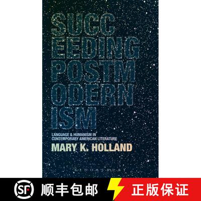 【3-4周达】精装 Succeeding Postmodernism: Language and Humanism in Contemporary American Literature [9781441130617]