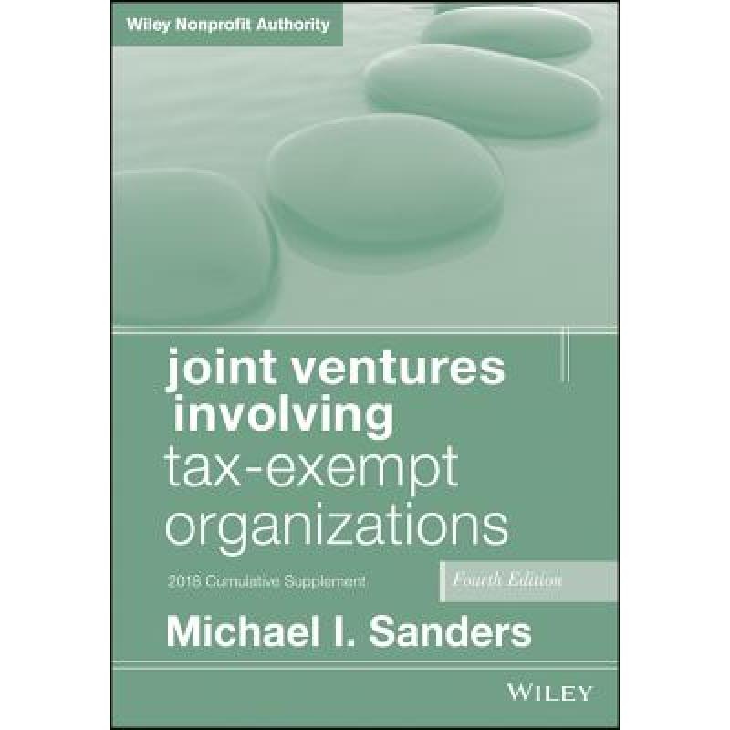 【4周达】Joint Ventures Involving Tax-Exempt Organizations, 4Th Edition 2018 Cumulative Supplement [W... [9781119516088]