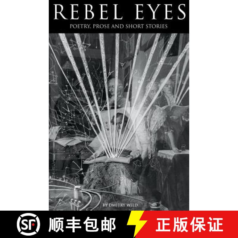 【3-4周达】Rebel Eyes: Poetry, Prose and Short Stories. Conversations, free-form streams of conscious... [9780692188484]