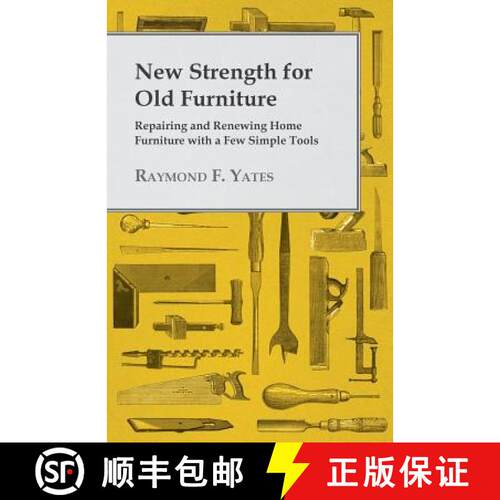【3-4周达】New Strength for Old Furniture - Repairing and Renewing Home Furniture with a Few Simple T... [9781447444329]