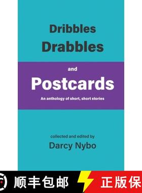 【3-4周达】Dribbles, Drabbles, and Postcards: An anthology of short, short stories [9781987982602]