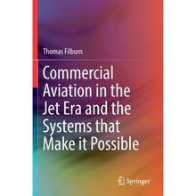 【4周达】Commercial Aviation in the Jet Era and the Systems That Make It Possible [9783030201135]