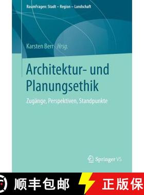 【3-4周达】Architektur- und Planungsethik : Zugänge, Perspektiven, Standpunkte [9783658149727]