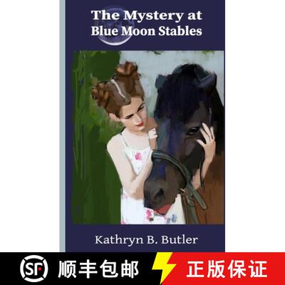 【3-4周达】The Mystery at Blue Moon Stables: Sidney Sinclair Adventure #1 [9780615901558]