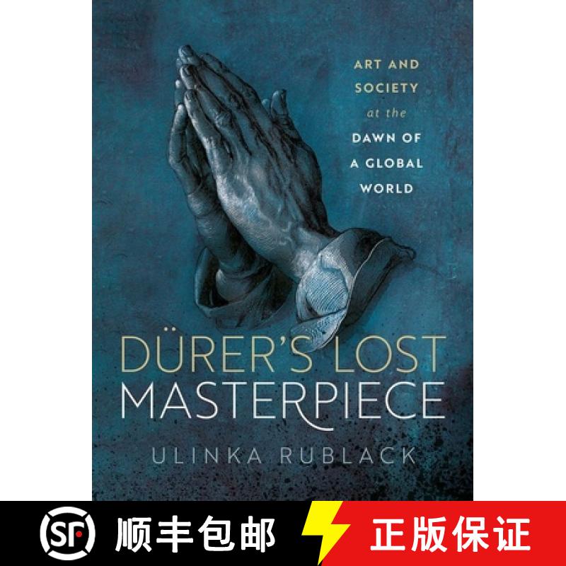 【3-4周达】Dã1/4rer's Lost Masterpiece: Art and Society at the Dawn of a Global World [9780198873105]