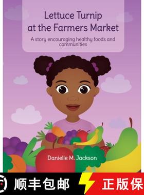 【3-4周达】Lettuce Turnip at the Farmers Market: A Story Encouraging Healthy Foods and Communities [9781736156605]
