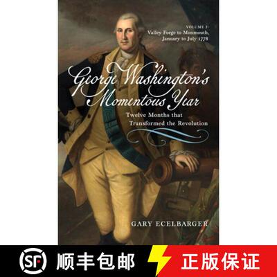 预订 精装 George Washington`s Momentous Year – Twelve Months that Transformed the Revolution–Vol. 2... [9781594164422]