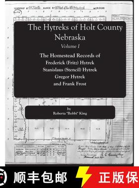 【3-4周达】The Hytreks of Holt County, Nebraska Volume I. [9781300399094]
