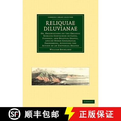 【3-4周达】Reliquiae Diluvianae: Or, Observations on the Organic Remains Contained in Caves, Fissures... [9781108021142]