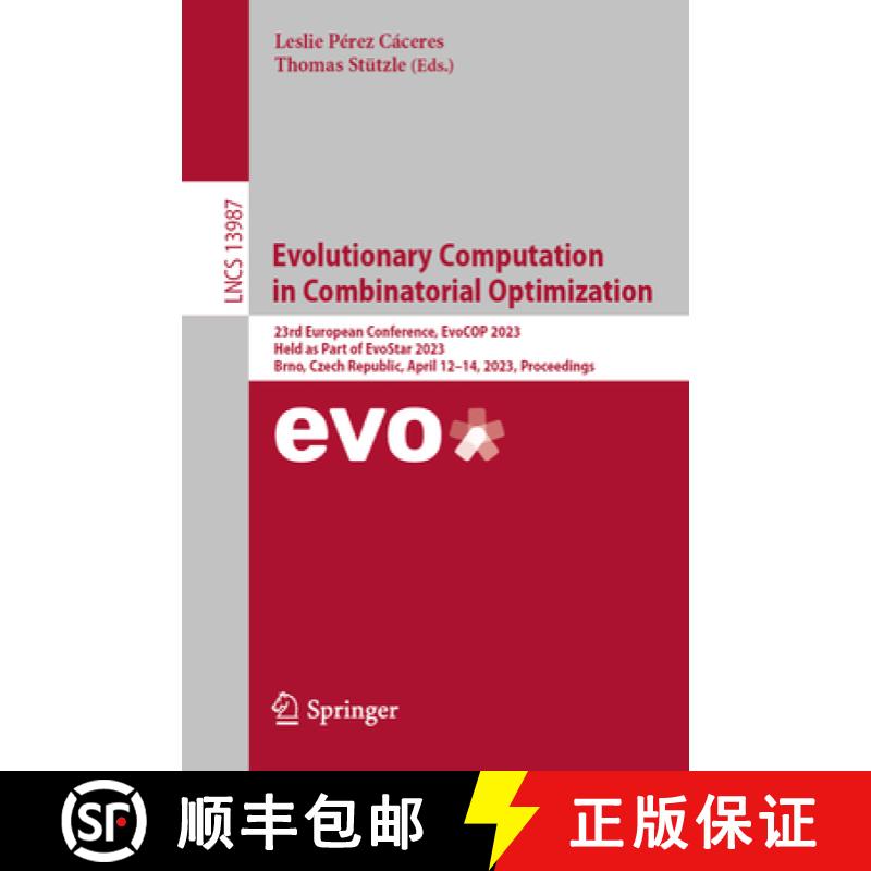 【3-4周达】Evolutionary Computation in Combinatorial Optimization: 23rd European Conference, EvoCOP 2... [9783031300349]