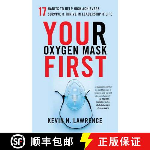 【3-4周达】Your Oxygen Mask First: 17 Habits to Help High Achievers Survive & Thrive in Leadership & ... [9781619617834]