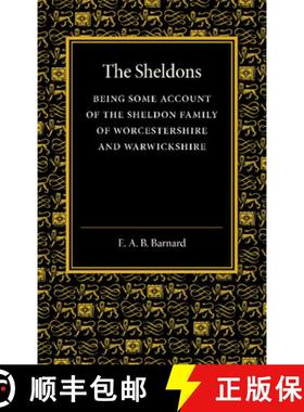 【3-4周达】The Sheldons: Being Some Account of the Sheldon Family of Worcestershire and Warwickshire [9781107674219]