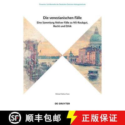 【3-4周达】Die Venezianischen Fälle: Eine Sammlung Fiktiver Fälle Zu Ns-Raubgut, Recht Und Ethik [9783689241490]