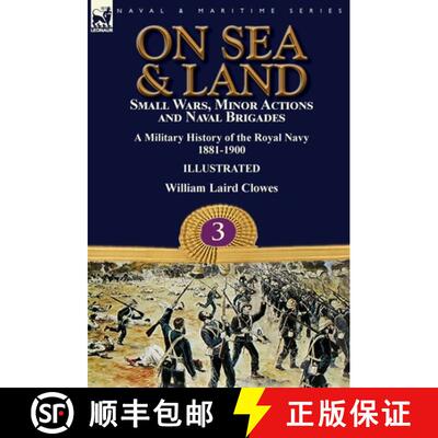 【3-4周达】On Sea & Land: Small Wars, Minor Actions and Naval Brigades-A Military History of the Roya... [9781782827641]