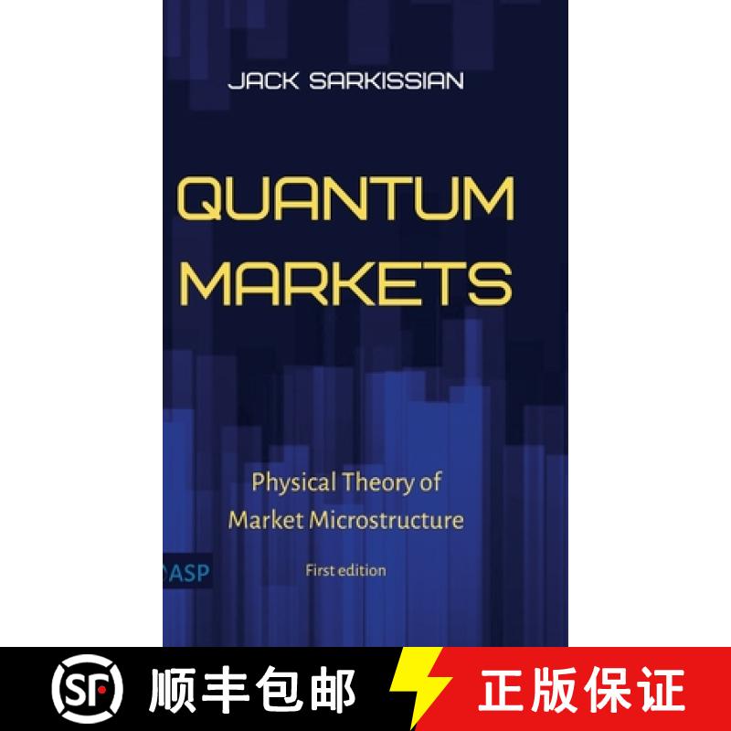 【2-3周达】Quantum Markets: Physical Theory of Market Microstructure [9780578890685]