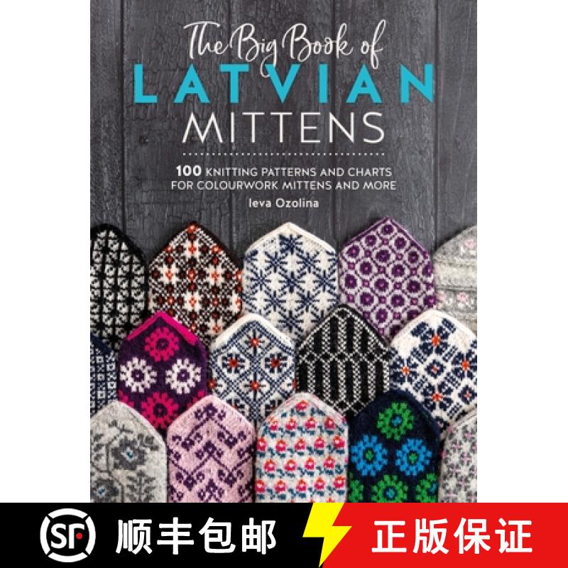【3-4周达】The Big Book of Latvian Mittens: 100 Knitting Patterns and Charts for Colourwork Mittens a... [9781446312667]
