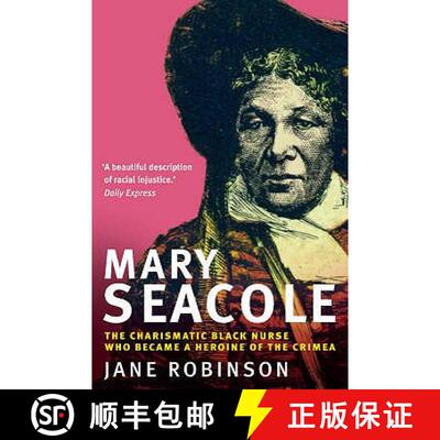 【3-4周达】Mary Seacole: The Charismatic Black Nurse Who Became a Heroine of the Crimea [9781845294977]