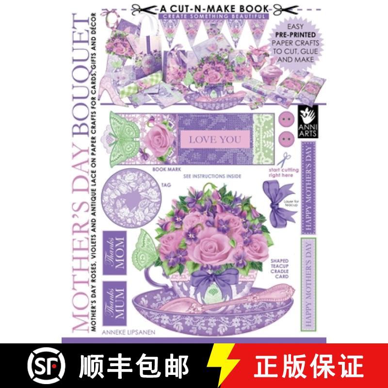 【3-4周达】Mother's Day Bouquet Cut-n-Make Book: Mother's Day Roses, Violets and Antique Lace on Pape... [9789527268056]