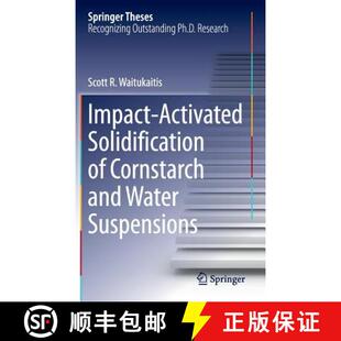 【3-4周达】Impact-Activated Solidification of Cornstarch and Water Suspensions [9783319091822]