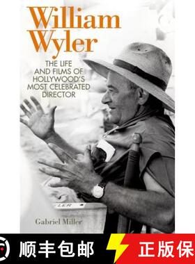 预订 精装 William Wyler: The Life and Films of Hollywood's Most Celebrated Director [9780813142098]